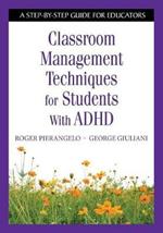 Classroom Management Techniques for Students With ADHD: A Step-by-Step Guide for Educators