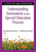 Understanding Assessment in the Special Education Process: A Step-by-Step Guide for Educators