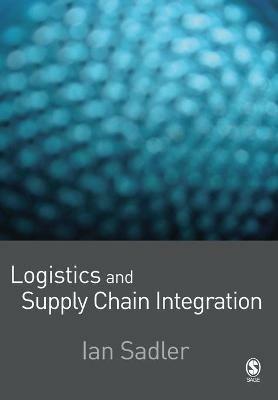 Logistics and Supply Chain Integration - Ian Sadler - cover