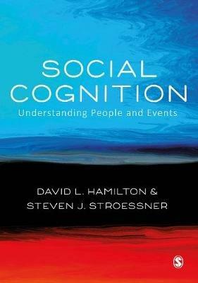 Social Cognition: Understanding People and Events - David L. Hamilton,Steven N. Stroessner - cover