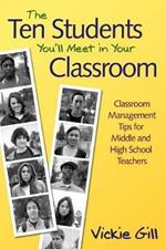 The Ten Students You'll Meet in Your Classroom: Classroom Management Tips for Middle and High School Teachers