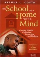 The School as a Home for the Mind: Creating Mindful Curriculum, Instruction, and Dialogue