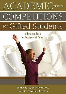 Academic Competitions for Gifted Students: A Resource Book for Teachers and Parents - Mary K. Tallent-Runnels,Ann C. Candler-Lotven - cover