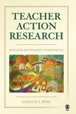 Teacher Action Research: Building Knowledge Democracies