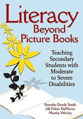 Literacy Beyond Picture Books: Teaching Secondary Students With Moderate to Severe Disabilities - cover