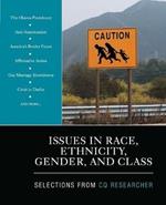 Issues in Race, Ethnicity, Gender, and Class: Selections From CQ Researcher