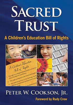 Sacred Trust: A Children's Education Bill of Rights - Peter W. Cookson - cover