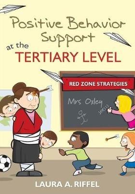 Positive Behavior Support at the Tertiary Level: Red Zone Strategies - Laura A. Riffel - cover