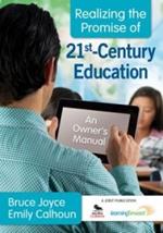 Realizing the Promise of 21st-Century Education: An Owner's Manual