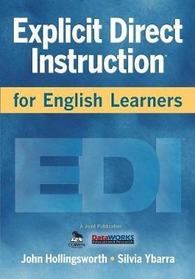 Explicit Direct Instruction for English Learners - John R. Hollingsworth,Silvia E. Ybarra - cover