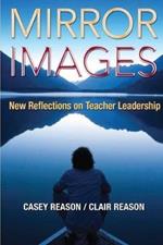 Mirror Images: New Reflections on Teacher Leadership