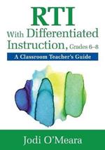 RTI With Differentiated Instruction, Grades 6-8: A Classroom Teacher's Guide