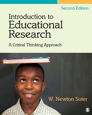 Introduction to Educational Research: A Critical Thinking Approach - W. (William) Newton Suter - cover