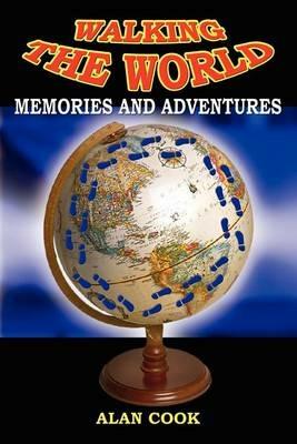 Walking the World: Memories and Adventures - Alan Cook - cover