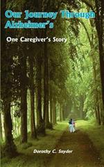 Our Journey Through Alzheimer's: One Caregiver's Story