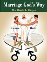 Marriage God's Way: Desire and Rule