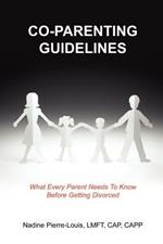 Co-parenting Guidelines: What Every Parent Needs to Know Before Getting Divorced