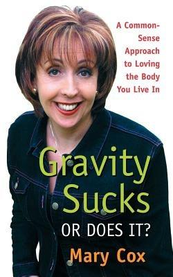 Gravity Sucks or Does It? - Mary Cox - cover