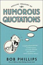 Phillips' Treasury Of Humorous Quotations