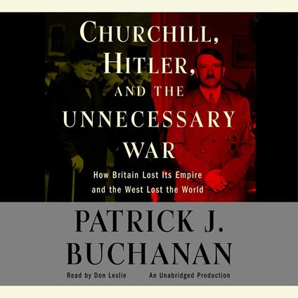 Churchill, Hitler and "The Unnecessary War"