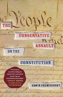 Conservative Assault on the Constitution - Erwin Chemerinsky - cover