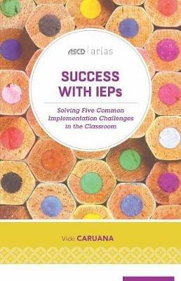 Success with IEPs: Solving Five Common Implementation Challenges in the Classroom - Vicki Caruana - cover