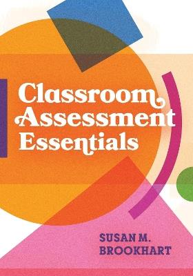 Classroom Assessment Essentials - Susan M. Brookhart - cover