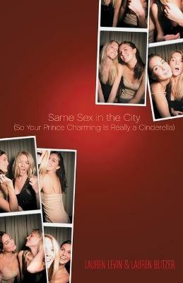Same Sex in the City: So Your Prince Charming Is Really a Cinderella - Blitzer - cover