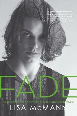 Fade: Sequel to Wake - Lisa Mcmann - cover