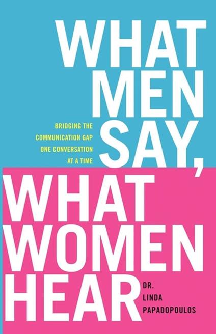 What Men Say, What Women Hear