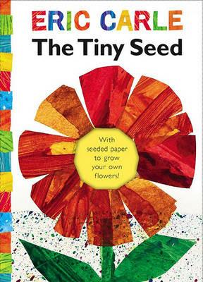 The Tiny Seed: With Seeded Paper to Grow Your Own Flowers! - Eric Carle - cover