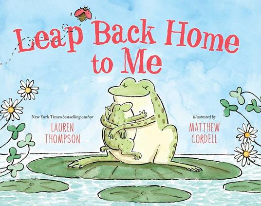 Leap Back Home to Me - Lauren Thompson,Matthew Cordell - ebook