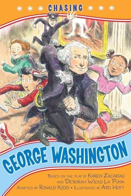 Chasing George Washington - The Kennedy Center,Ronald Kidd,Ard Hoyt - ebook