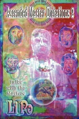 Ascended Master Dictations 2: Talks with the Masters - Li Po - cover