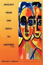 Apology From One Sista' To Another: A Novel