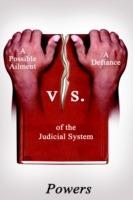 A Possible Ailment Vs. a Defiance of the Judicial System - Powers - cover