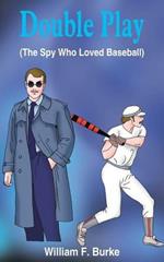 Double Play: (The Spy Who Loved Baseball)