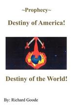 ~Prophecy~ Destiny of America!: Destiny of the World!