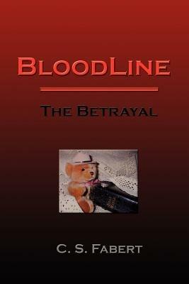 BloodLine: The Betrayal - C. S. Fabert - cover