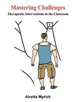 Mastering Challenges: Therapeutic Interventions in the Classroom