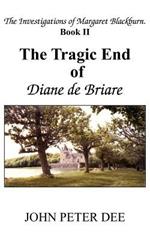 The Tragic End of Diane De Briare: The Investigations of Margaret Blackburn. Book II