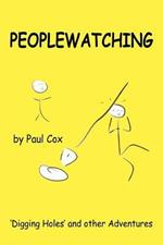 Peoplewatching: Digging Holes and Other Adventures