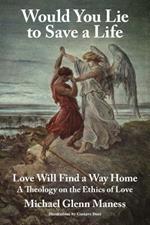 Would You Lie to Save a Life: Love Will Find a Way Home