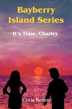 Bayberry Island Series: It's Time, Charley
