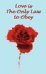 Love is The Only Law to Obey