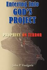 Entering Into GOD's PROJECT: Prophecy on Terror