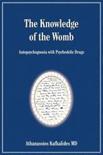 The Knowledge of the Womb: Autopsychognosia with Psychedelic Drugs