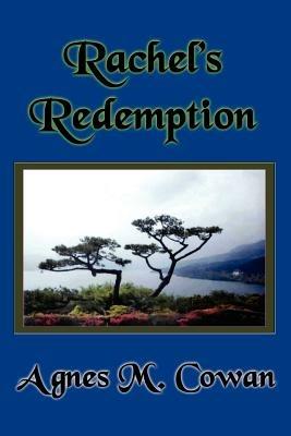 Rachel's Redemption - Agnes M. Cowan - cover