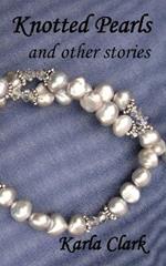 Knotted Pearls: And Other Stories