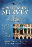 Nelson's New Testament Survey: Discovering the Essence, Background and   Meaning About Every New Testament Book